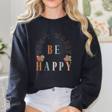 Load image into Gallery viewer, Don’t worry be happy Sweatshirt.
