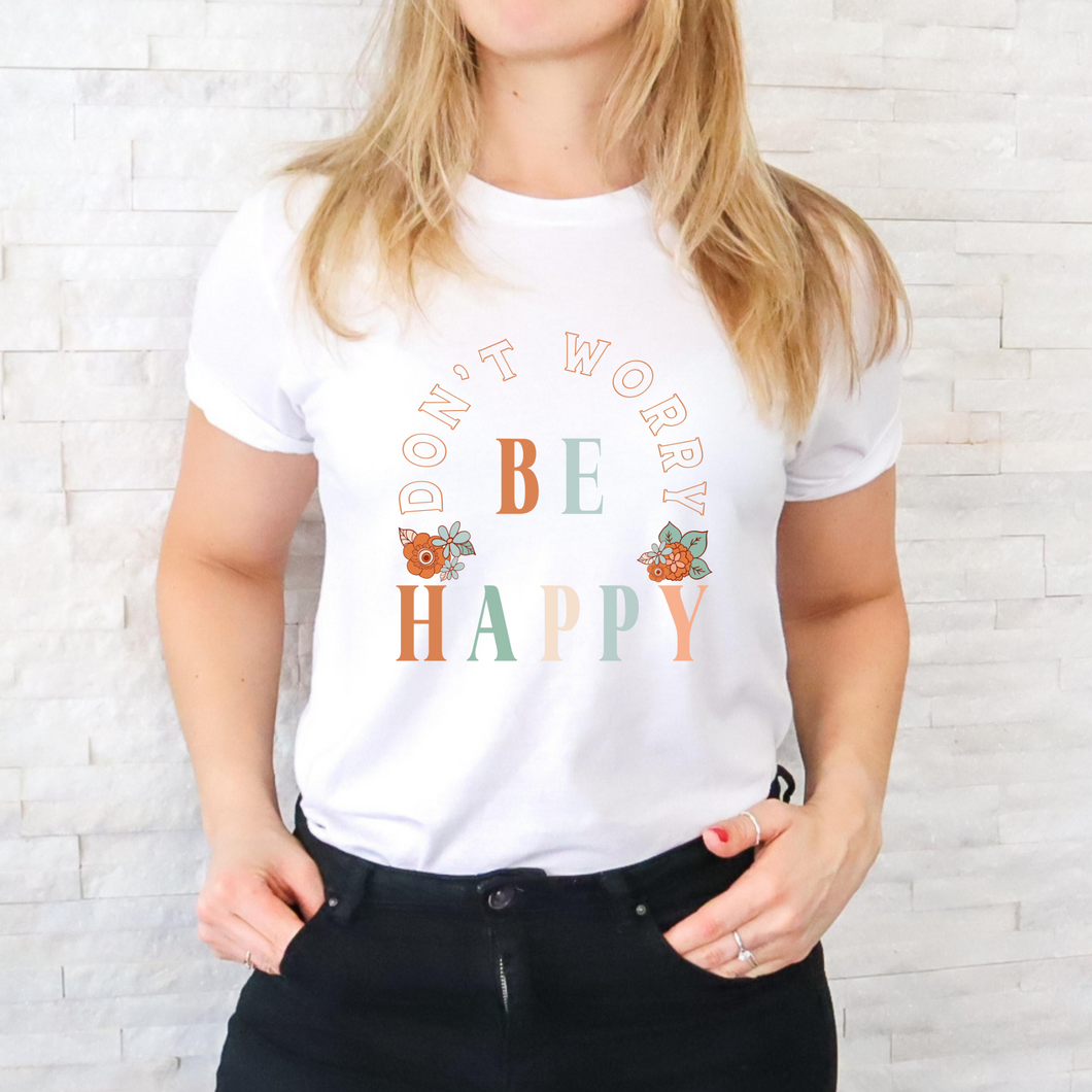 Don’t Worry Be Happy Inspirational Women’s T-Shirt