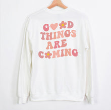Load image into Gallery viewer, Good things are coming Women&#39;s Sweatshirt
