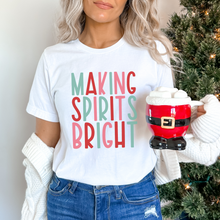 Load image into Gallery viewer, Inspirational Christmas Shirt Making Spirits Bright Christmas graphic tee
