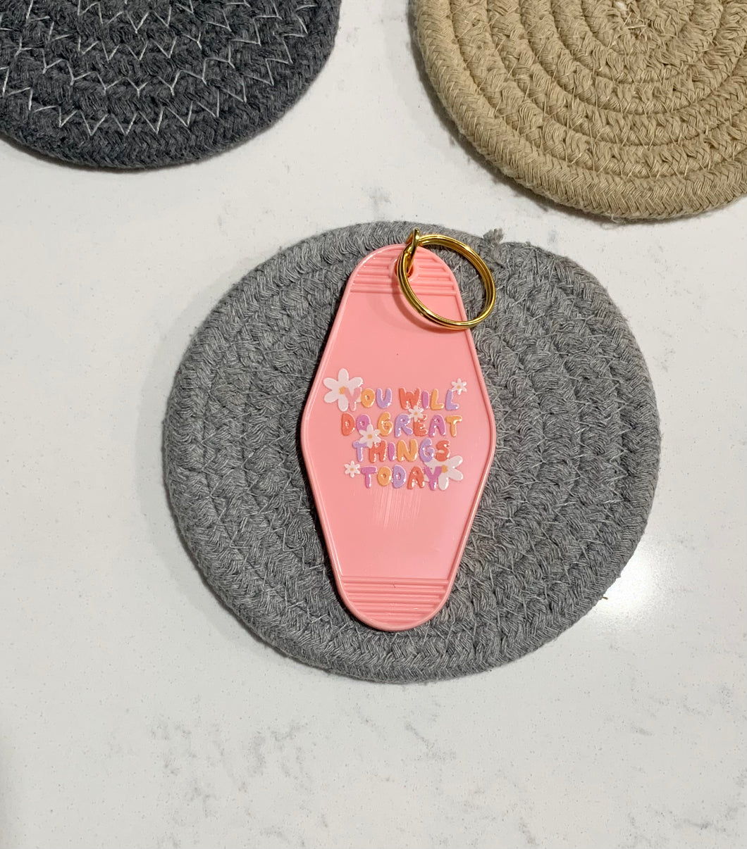 You will do great things motel keychain