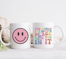 Load image into Gallery viewer, The world is better with you inspirational quote Coffee Mug
