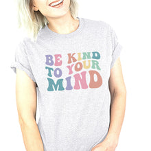 Load image into Gallery viewer, “Be kind to your mind” Women’s T-shirt
