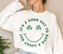 Load image into Gallery viewer, Have a lucky day St Patrick’s day sweatshirt
