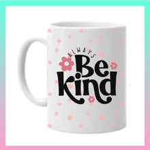 Load image into Gallery viewer, “Always be kind” Large Coffee Mug
